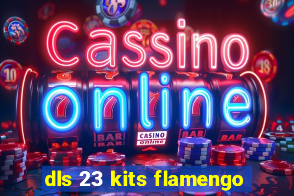 dls 23 kits flamengo