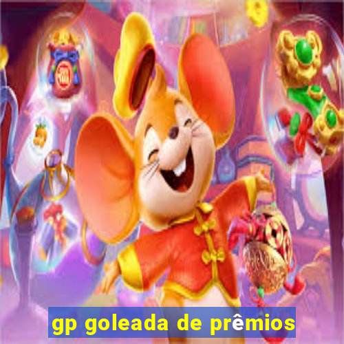 gp goleada de prêmios