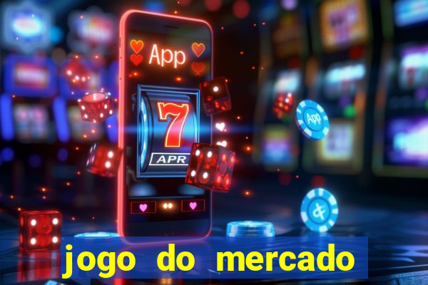 jogo do mercado dinheiro infinito