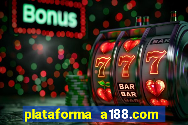 plataforma a188.com paga mesmo