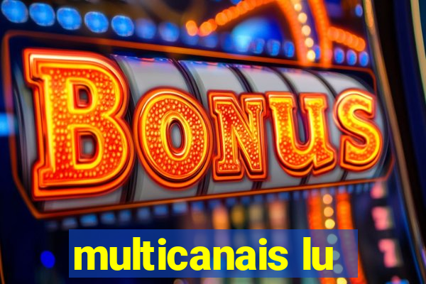 multicanais lu