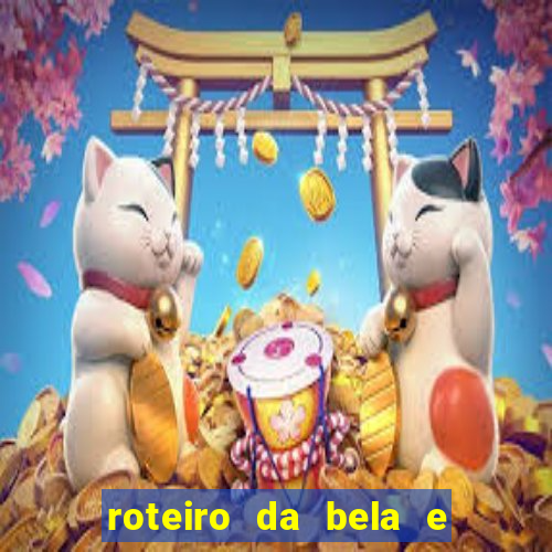 roteiro da bela e a fera