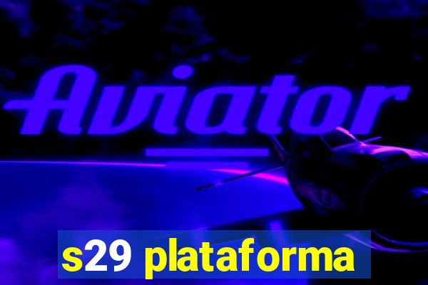s29 plataforma