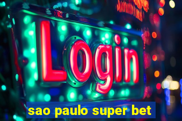 sao paulo super bet