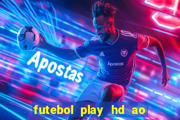 futebol play hd ao vivo agora