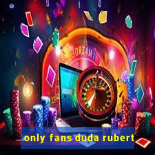 only fans duda rubert
