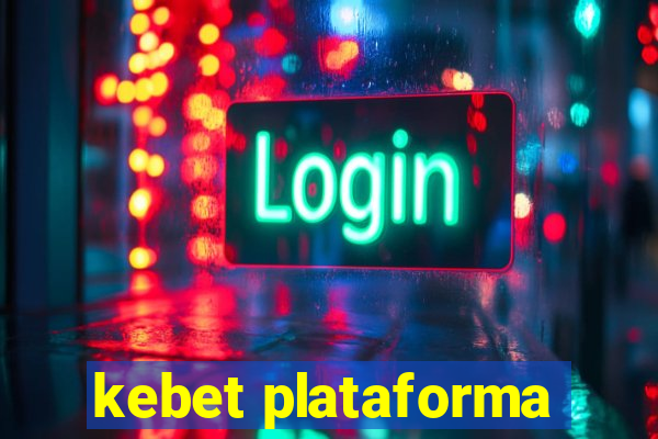 kebet plataforma