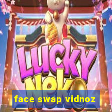 face swap vidnoz