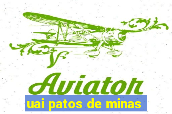 uai patos de minas