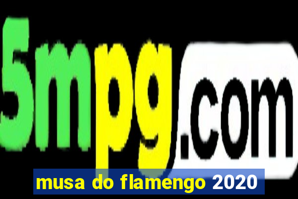 musa do flamengo 2020