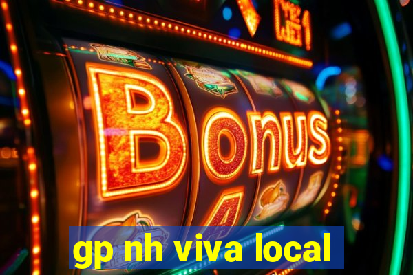 gp nh viva local