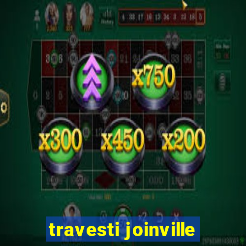 travesti joinville