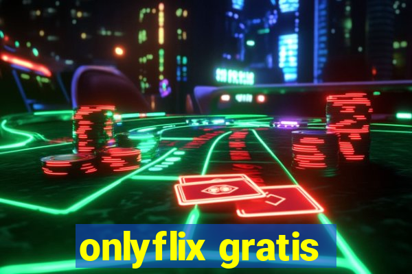 onlyflix gratis