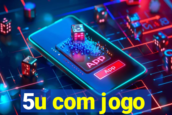 5u com jogo