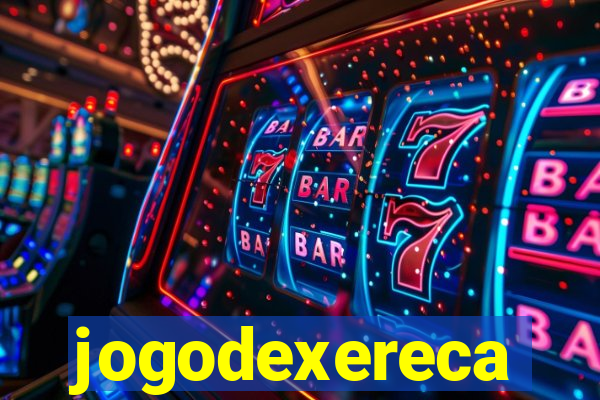 jogodexereca