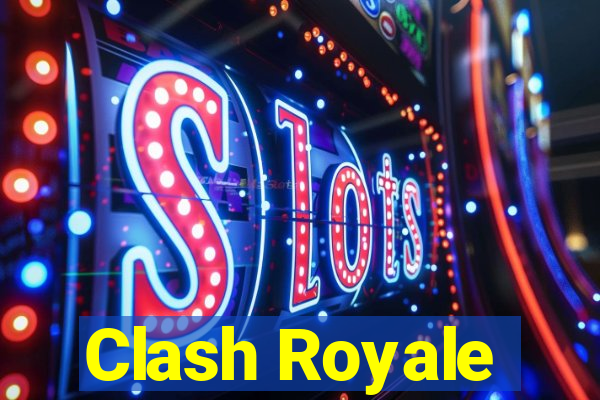 Clash Royale