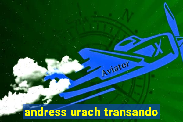 andress urach transando