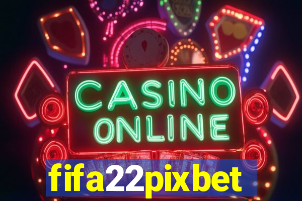 fifa22pixbet