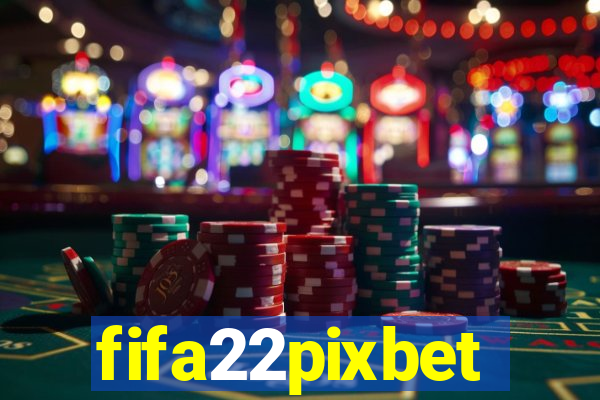 fifa22pixbet