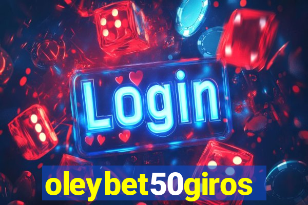 oleybet50giros