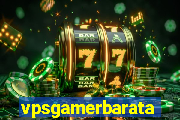 vpsgamerbarata