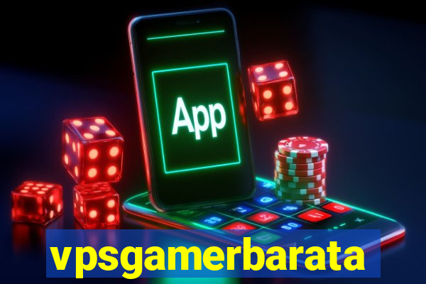 vpsgamerbarata